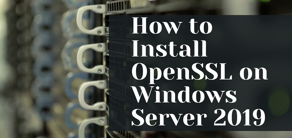 آموزش نصب OpenSSL در ویندوز سرور 2019